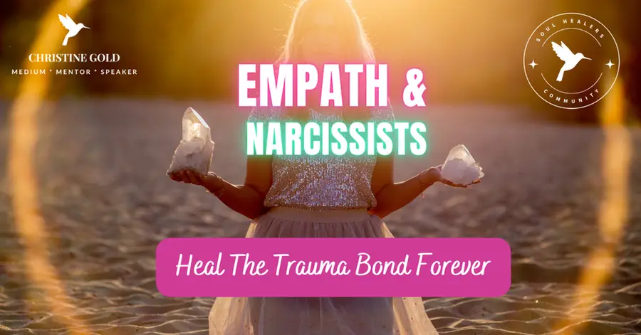 Empath & Narcissist: Heal The Trauma Bond Forever